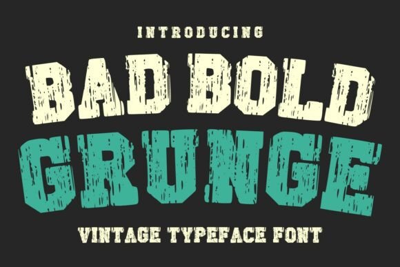 Bad Bold Grunge: A Display Font That Feels Like Handmade History