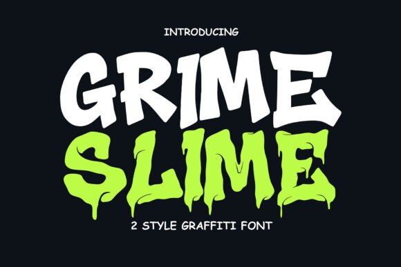 Grime Slime: A Melting Graffiti Font with Maker Appeal