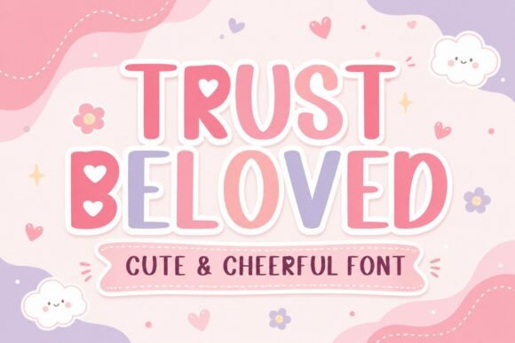 Trust Beloved: A Playful Display Font for Warm Digital Branding